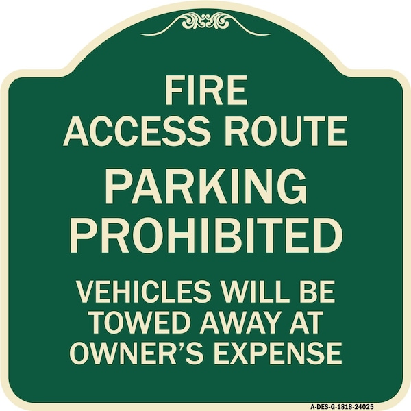 Fire Access Route Vehicles Will Towed Away Owner Expense Aluminum Sign, 18" L, 18" H, G-1818-24025